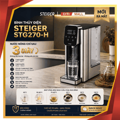 Bình Thủy Điện Steiger STG-270H làm nóng nước có lõi lọc than hoạt tính - Bảo hành chính hãng 12 tháng