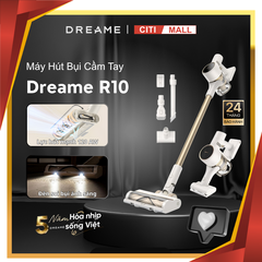 Dreame R10 - Máy Hút Bụi Cầm Tay Không Dây 2026 tại CITI MALL x Vua Nhà Bếp Đức 01
