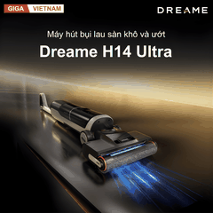 Dreame H14 Ultra - Máy Hút Bụi Lau Nhà 2026 tại Giga Việt Nam x Vua Nhà Bếp Đức 02