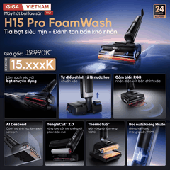 Dreame H15 Pro FoamWash - Máy Hút Bụi Lau Nhà 2026 tại Giga Việt Nam x Vua Nhà Bếp Đức 03