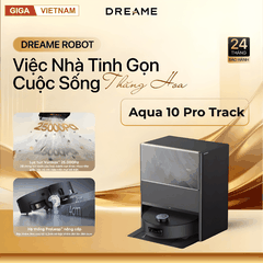 Dreame Aqua 10 Pro Track - Robot Hút Bụi Lau Nhà 2026 tại Giga Việt Nam x Vua Nhà Bếp Đức 02