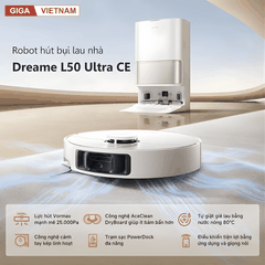 Dreame L50 Ultra CE - Robot Hút Bụi Lau Nhà 2026 tại Giga Việt Nam x Vua Nhà Bếp Đức 02