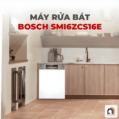 Bosch SMI6ZCS16E - Máy Rửa Bát Bán Âm 2026 tại Vua Nhà Bếp Đức 04