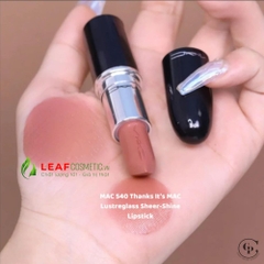 Son MAC Lustreglass 540 Thanks It's MAC - Hồng Nâu Nude