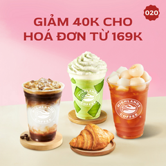 Highlands Coffee Giảm 40K cho Hóa Đơn Từ 169K