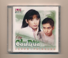 Love Music CD - Cây Cầu Dừa - Phi Nhung - Vũ Sơn