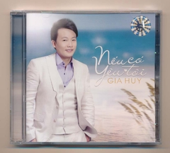 Gia Huy CD50 - Nếu Có Yêu Tôi - Gia Huy