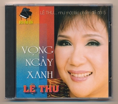 BTVCD - Như Một Tác Phẩm Để Đời 5 - Vọng Ngày Xanh - Lệ Thu