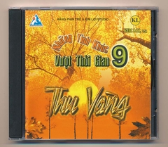 Kim Lợi CD (TTBNT CD) - Những Tình Khúc Vượt Thời Gian 9 - Thu Vàng