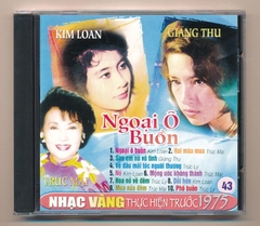 Nhạc Vàng CD43 - Ngoại Ô Buồn - Kim Loan - Giáng Thu - Trúc Mai - Trúc Ly