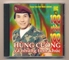 MNK CD75 - 100 Phần Trăm - Hùng Cường Và Những Tình Khúc (DADR) KGTUS