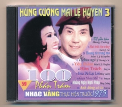 Nhạc Vàng CD59 - 100 Phần Trăm - Hùng Cường - Mai Lệ Huyền 3
