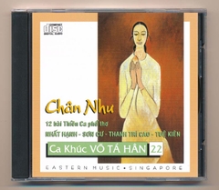 Eastern Music CD - Ca Khúc Võ Tá Hân 22 - Chân Như