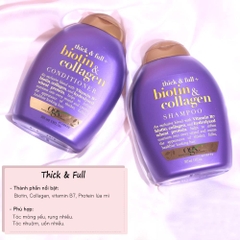 DẦU GỘI XẢ DƯỠNG DÀY TÓC VÀ SUÔN MƯỢT OGX THICK & FULL + BIOTIN & COLLAGEN 385ML