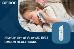 OMRON Giới Thiệu Dòng Nhiệt Kế Đo Tai MC-E533, An Tâm Chăm Sóc Sức Khỏe