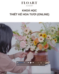 THIẾT KẾ HOA TƯƠI (ONLINE)