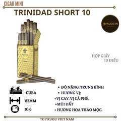 Xì Gà Trinidad Short - 10 Điếu - Cuba