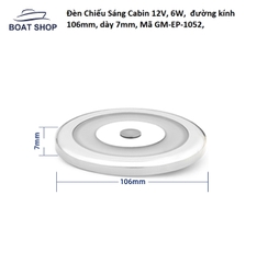 Đèn Chiếu Sáng Cabin 12V, 6W,  đường kính 106mm, dày 7mm, Mã GM-EP-1052,