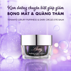 [HCM] Kem dưỡng chuyên biệt giúp giảm bọng mắt & quầng thâm Tenamyd Luxury Puffiness & Dark Circles Eye Balm - Lọ 30g