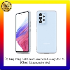 Ốp lưng trong suốt  Soft Clear Cover cho Galaxy A53 5G