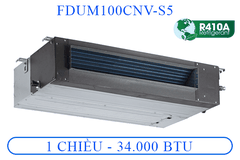 FDUM100CNV-S5 - Âm trần - 1 chiều cơ - 34.000 Btu