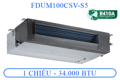 FDUM/FDC100CSV-S5 - Âm trần nối ống gió 1 chiều cơ - 34.000 BTU