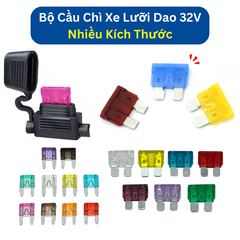 Bộ cầu chì xe lưỡi dao 32V nhiều kích thước và thông số Ampe