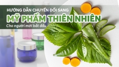 Hướng Dẫn Chuyển Đổi Sang Mỹ Phẩm Thiên Nhiên Cho Người Mới Bắt Đầu