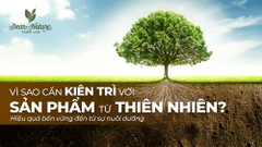 Vì Sao Cần Kiên Trì Khi Sử Dụng Sản Phẩm Chăm Sóc Từ Thiên Nhiên?