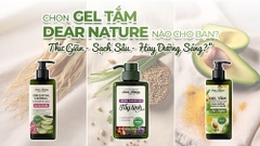 Làn Da Lên Tiếng, Bạn Đã Chọn Đúng Gel Tắm Dear Nature Chưa?
