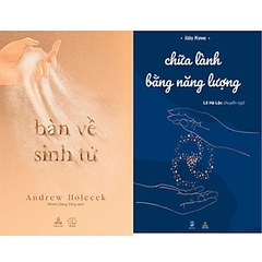 Combo Bàn Về Sinh Tử và Chữa Lành Bằng Năng Lượng