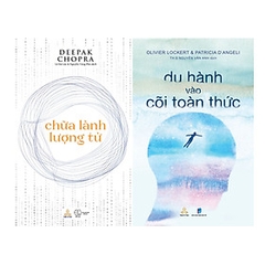 Combo Sách Chữa Lành Lượng Tử và Du Hành Vào Cõi Toàn Thức