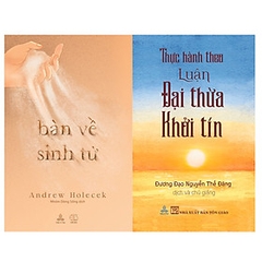 Combo Bàn Về Sinh Tử và Thực Hành Theo Luận Đại Thừa Khởi Tín