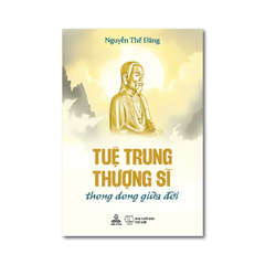 Tuệ Trung Thượng Sĩ, thong dong giữa đời