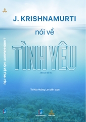 TB1 - Krishnamurti Nói Về Tình Yêu