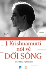 Krishnamurti Nói Về Đời Sống - T1
