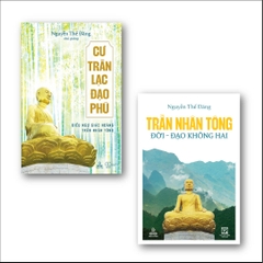 Combo Trần Nhân Tông Đời Đạo Không Hai & Cư Trần Lạc Đạo Phú
