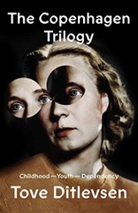 The Copenhagen Trilogy: Childhood - Youth - Dependency