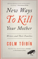 New Ways to Kill Your Mother: Writers and Their Families