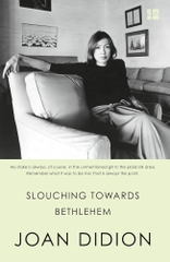 Slouching Towards Bethlehem: Essays
