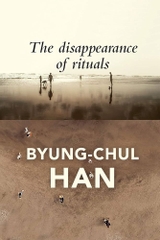 The Disappearance of Rituals: A Topology of the Present