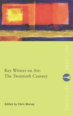 Key Writers on Art: The Twentieth Century