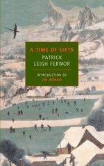 A Time of Gifts (On Foot to Constantinople: From the Middle Danube to the Iron Gates)