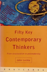 Fifty Key Contemporary Thinkers: from Structuralism to Postmodernity