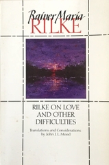 Rilke on Love and Other Difficulties