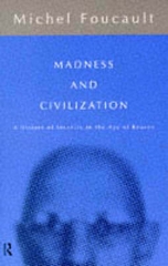 Madness & Civilization: A History of Insanity in the Age of Reason