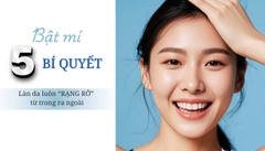 BÍ QUYẾT ĐỂ LÀN DA LUÔN “RẠNG RỠ”  TỪ TRONG RA NGOÀI