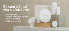 EZVIZ 4-Piece Home Sensor Kit Một giải pháp toàn diện giúp ngôi nhà an toàn hơn