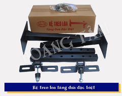 Kệ treo Loa tăng đưa Đặc Biệt --- Hoàng Tâm
