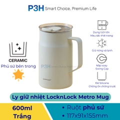 Ca Giữ Nhiệt LocknLock 600ml Phủ sứ Metro Ceramic Mug LHC4282 P3H